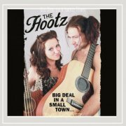 The Hootz - Big Deal in a Small Town (2024)