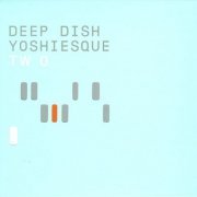 Deep Dish - Yoshiesque Two (2001)