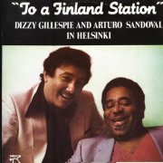 Dizzy Gillespie & Arturo Sandoval - To A Finland Station (1983) [Vinyl]