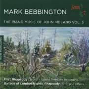 Mark Bebbington - Ireland: Piano Music, Vol. 3 (2014)