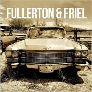 A.J. Fullerton & Jake Friel - Fullerton & Friel (2020)