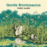 Gentle Brontosaurus - Three Hares (2026)