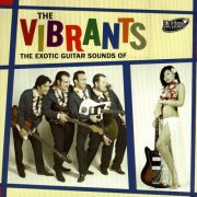 The Vibrants - The Exotic Guitar Sounds of... The Vibrants (2007)