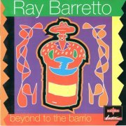 Ray Barretto - Beyond The Barrio (1995) CD-Rip