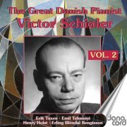 Victor Schiøler - The Great Danish Pianist Victor Schiøler, Vol. 2 (2017)