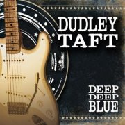 Dudley Taft - Deep Deep Blue (2013) flac