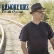 Ramone Diaz - I'm an Outcast (2016)