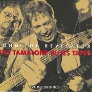 John the Revelator - The Tamalone Blues Tapes (1996)