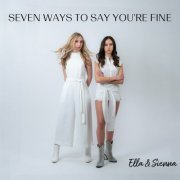 Ella & Sienna - Seven Ways To Say You're Fine (2023)