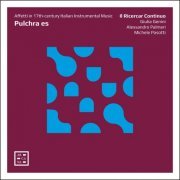 Il Ricercar Continuo - Pulchra es: Affetti in 17th-century Italian Instrumental Music (2020) [Hi-Res]