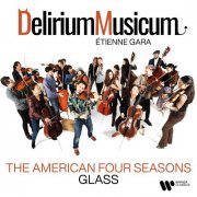 Delirium Musicum, Étienne Gara - Glass: Violin Concerto No. 2 "The American Four Seasons" (2024) [Hi-Res]