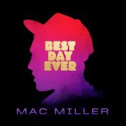 Mac Miller - Best Day Ever [5th Anniversary Remastered Edition] (2016)