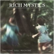 Rich Mystics - Pastiche Soul Machine (2019) [Hi-Res]