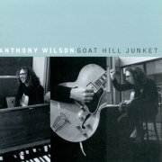 Anthony Wilson - Goat Hill Junket (1998) CD Rip