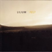 Lilium - Felt (2010) [Hi-Res]