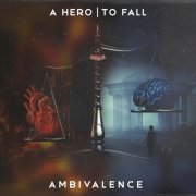 A Hero To Fall - Ambivalence (2021)