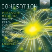 Tetraktis Ensemble - Ionisation; Percussion Music (2017) [Hi-Res]