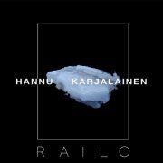 Hannu Karjalainen - Railo (2021) [Hi-Res]