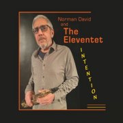 Norman David and The Eleventet - Intention (2024)