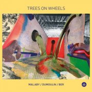 Jozef Dumoulin, Tony Malaby, Samuel Ber - Trees on Wheels (2025) [Hi-Res]