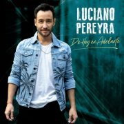 Luciano Pereyra - De Hoy En Adelante (2022)