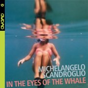 Michelangelo Scandroglio - In The Eyes Of The Whale (2020) [Hi-Res]