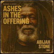 From Babylon to Zion - Roots Reggae Classic: Abijah Stone - Ashes in the Offering (1981, Unreleased Album) (2025)