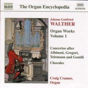 Craig Cramer - Walther: Organ Works, Vol. 1 & Vol. 2 (2000 / 2001)