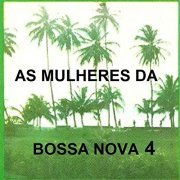 Maria Creuza & Nana Caymmi - As Mulheres da Bossa Nova 4 (2014)