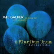 Hal Galper - E Pluribus Unum - Live In Seattle (2010)