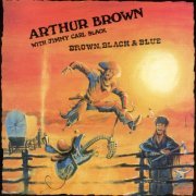 Arthur Brown with Jimmy Carl Black - Brown, Black & Blue (Reissue, Remastered) (1988/2009)