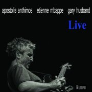 Apostolis Anthimos, Etienne Mbappe, Gary Husband - Live (Live) (2016)