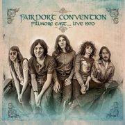 Fairport Convention - Fillmore East... (Live 1970) (2024)