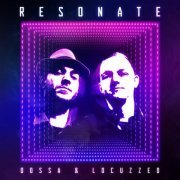 Dossa & Locuzzed - Resonate (2019)