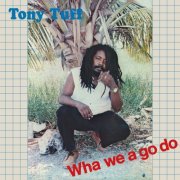 Tony Tuff - Wha We A Go Do (2026) [Hi-Res]