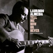 Laurindo Almeida - Tell Me Now or Never - Summer of Dreams (2017)