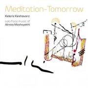 Kelariz Keshavarz - Meditation-Tomorrow: Solo Flute Music of Alireza Mashayekhi (2026) Hi-Res
