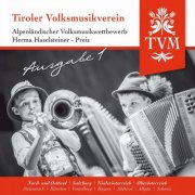 VA - Tiroler Volksmusikverein / Alpenländischer Volksmusikwettbewerb / Herma Haselsteiner Preis / Ausgabe 1 (2017)