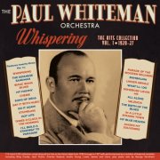 Paul Whiteman Orchestra - Whispering: The Hits Collection Vol. 1 1920-27 (2025)