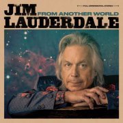 Jim Lauderdale - From Another World (2019)