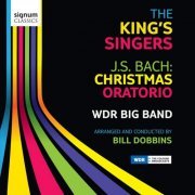 The King's Singers & WDR Big Band - J.S. Bach: Christmas Oratorio (2010)