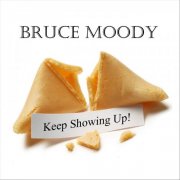 Bruce Moody - Keep Showing Up! (2026)