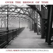 Paul Simon - Over the Bridge of Time: A Paul Simon Retrospective (1964-2011) (2013) Hi-Res