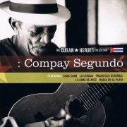 Compay Segundo - The Cuban Heroes Collection (2008)