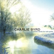 Charlie Byrd - Christmas Carols for Solo Guitar (1966) [CDRip]