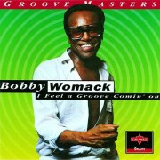 Bobby Womack - I Feel A Groove Comin' On (2006)