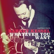 Barney Kessel - Whatever You Want (2022)