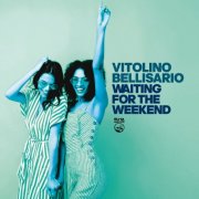 Vitolino Bellisario - Waiting For The Weekend (2025)