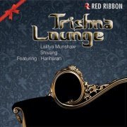 Lalitya Munshaw - Trishna Lounge (2014)