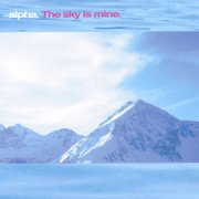 Alpha - The Sky Is Mine (2008)